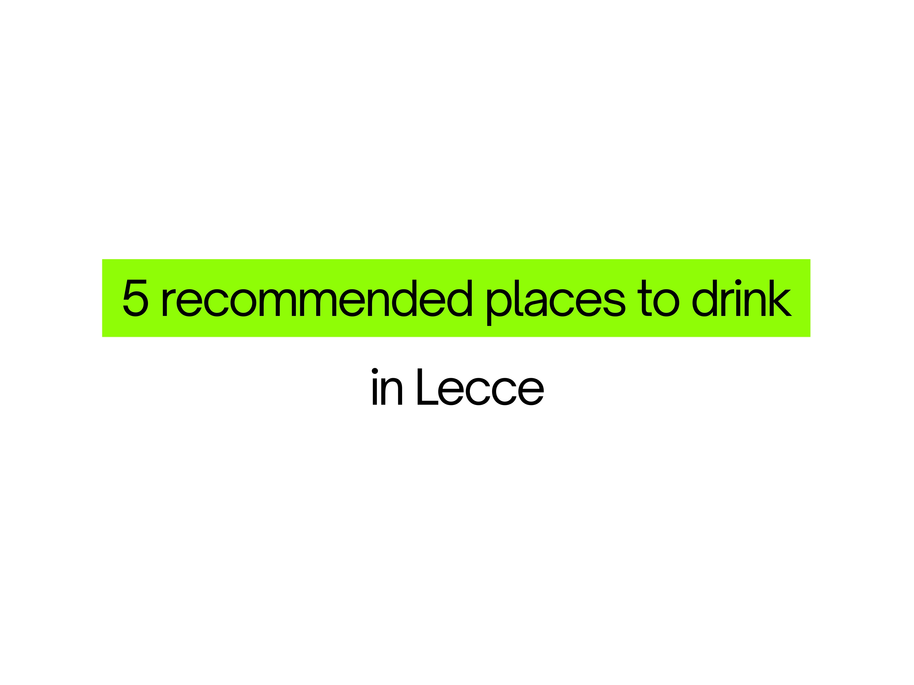Where to Drink in Lecce: 5 Places We Recommend
